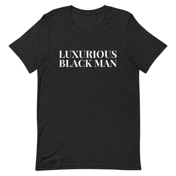 LUXURIOUS BLACK MAN Black T-shirt