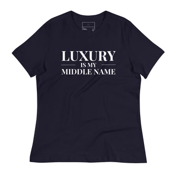 LUXURY IS MY MIDDLE NAME Women's Relaxed Black T-Shirt