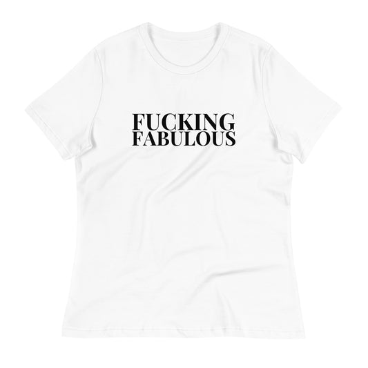 FUCKING FABULOUS Women's Relaxed T-Shirt